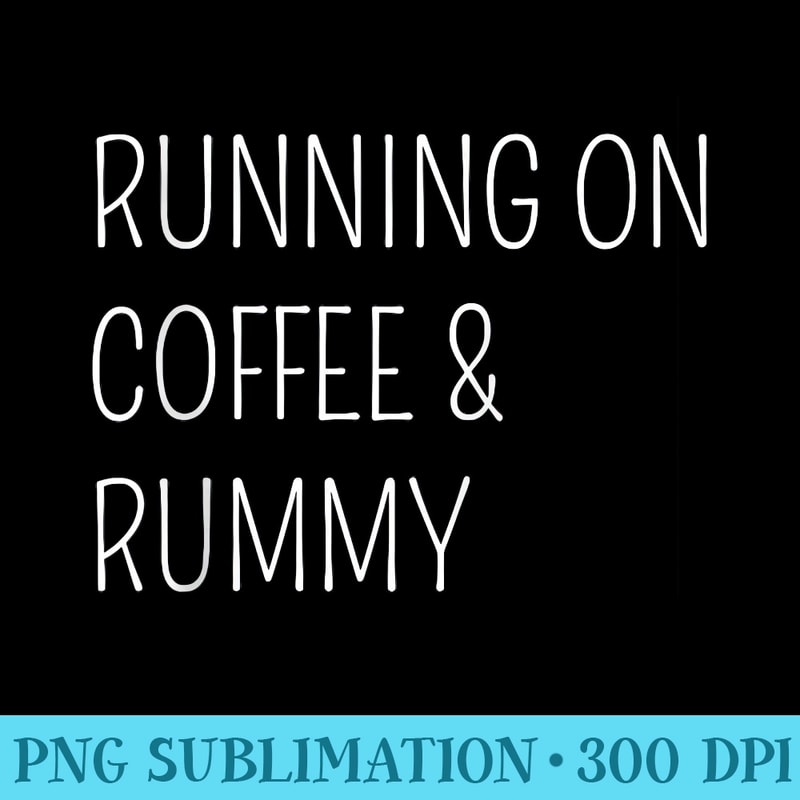 Running On Coffee Rummy - PNG file download - Premium Quality PNG Artwork