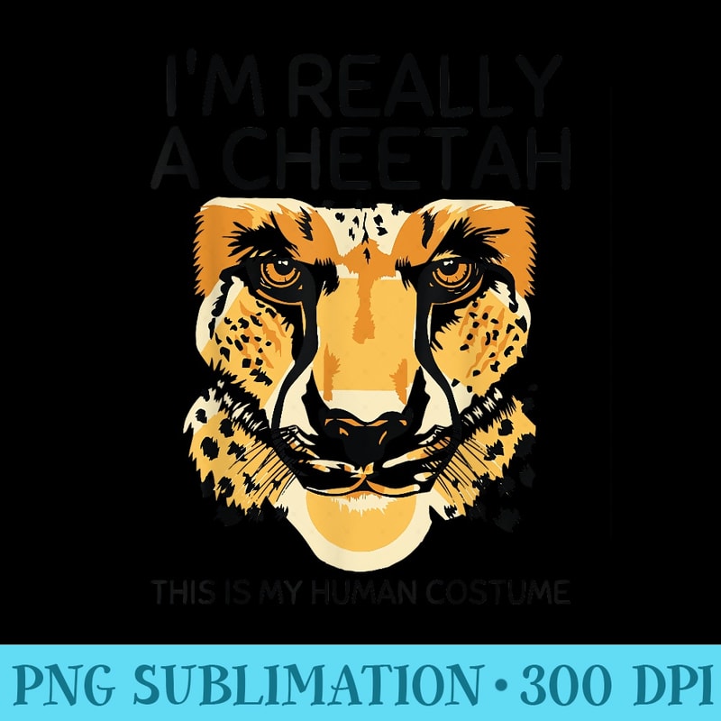 This Is My Human Im Really A Cheetah Cute Halloween - PNG Download Source - Lifetime Access To Purchased Files