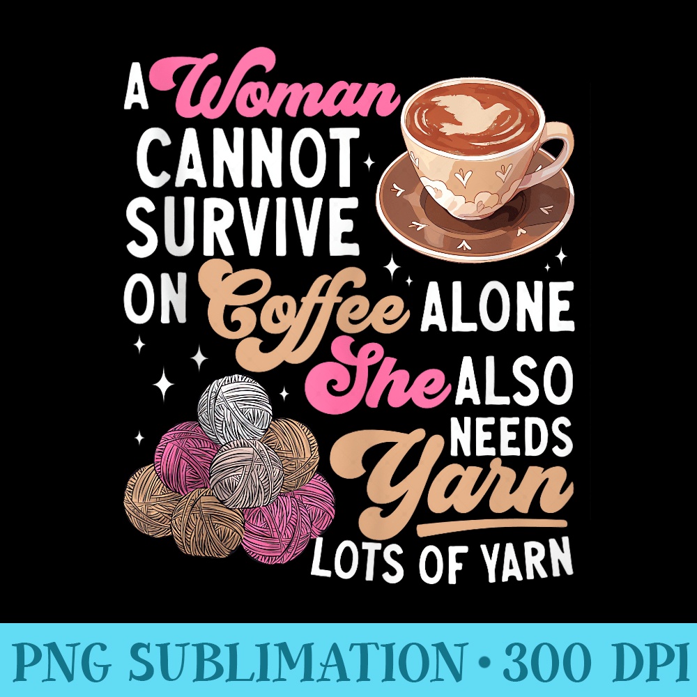 Crocheting Coffee Crocheter Crochet - Unique PNG Artwork - Spice Up Your Sublimation Projects