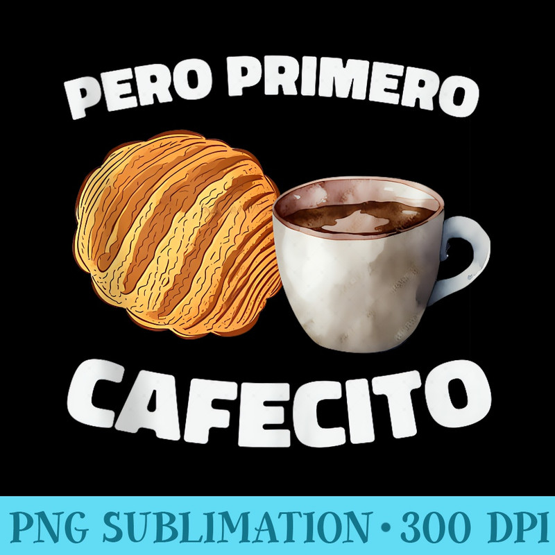 Cafecito Lover Drinking Cafecito Mix Cuban Coffee - Shirt Illustration PNG - Bold & Eye-catching