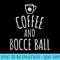 Bocce Ball Bocceball Game Player Coffee - Shirt Graphics for Download - Instant Access To Downloadable Files