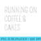 Running On Coffee Cakes - Mug Sublimation PNG - Premium Quality PNG Artwork