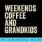 Weekends Coffee And Grandkids Funny Retro Grandkids - PNG Download Resource - Unlock Vibrant Sublimation Designs