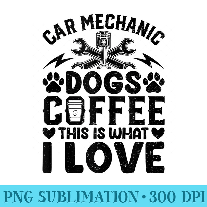 Car Mechanic, Dogs, Coffee This Is What I Love Mechanic - Fashionable Shirt Design - Bold & Eye-catching