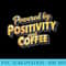 Powered by positivity and coffee enthusiasts Inspirational t Raglan Baseball - PNG Download Transparent Background - Instant Access To Downloadable Files