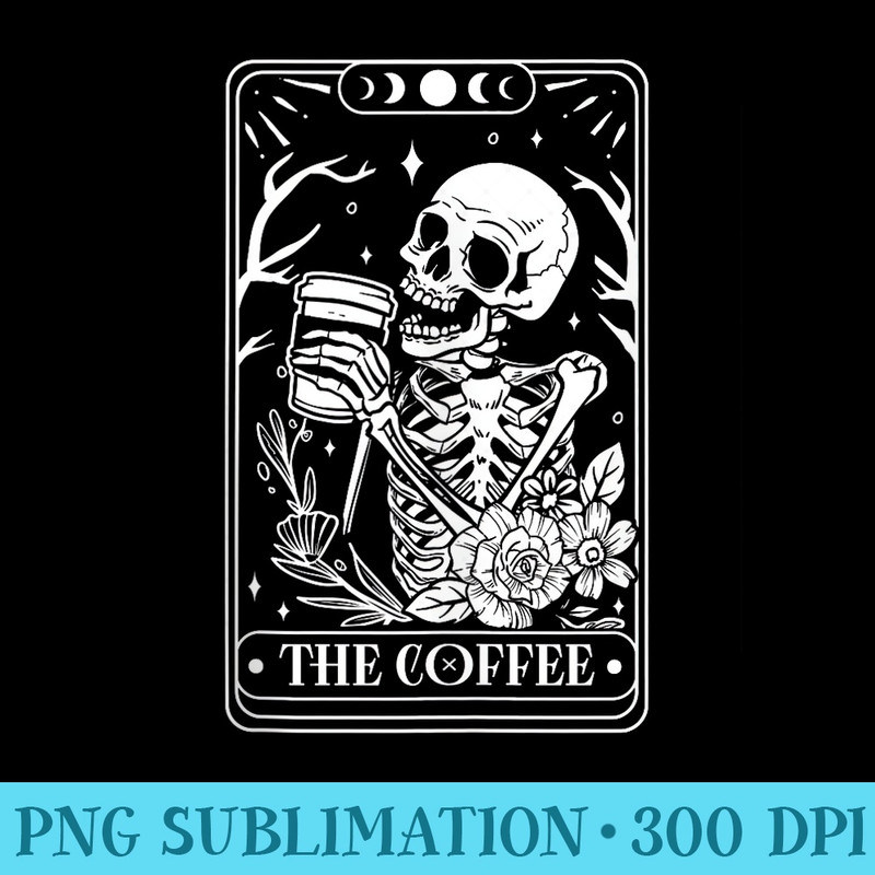 The Coffee Tarot Card, Skull Coffee, Halloween - High Quality PNG Files - Create with Confidence