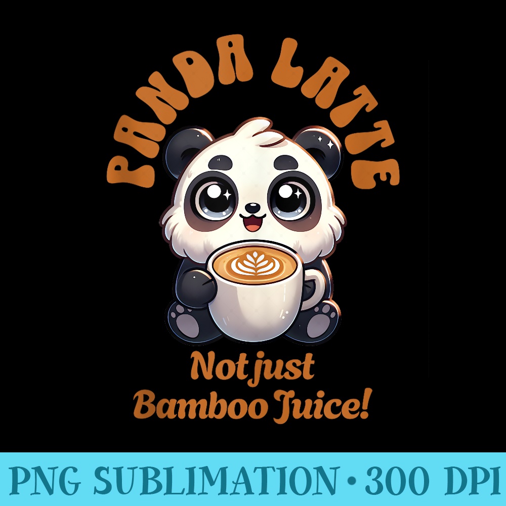 PANDA LATTE Not just Bamboo JuiceCoffee Panda Cuteness - PNG design assets - Revolutionize Your Designs