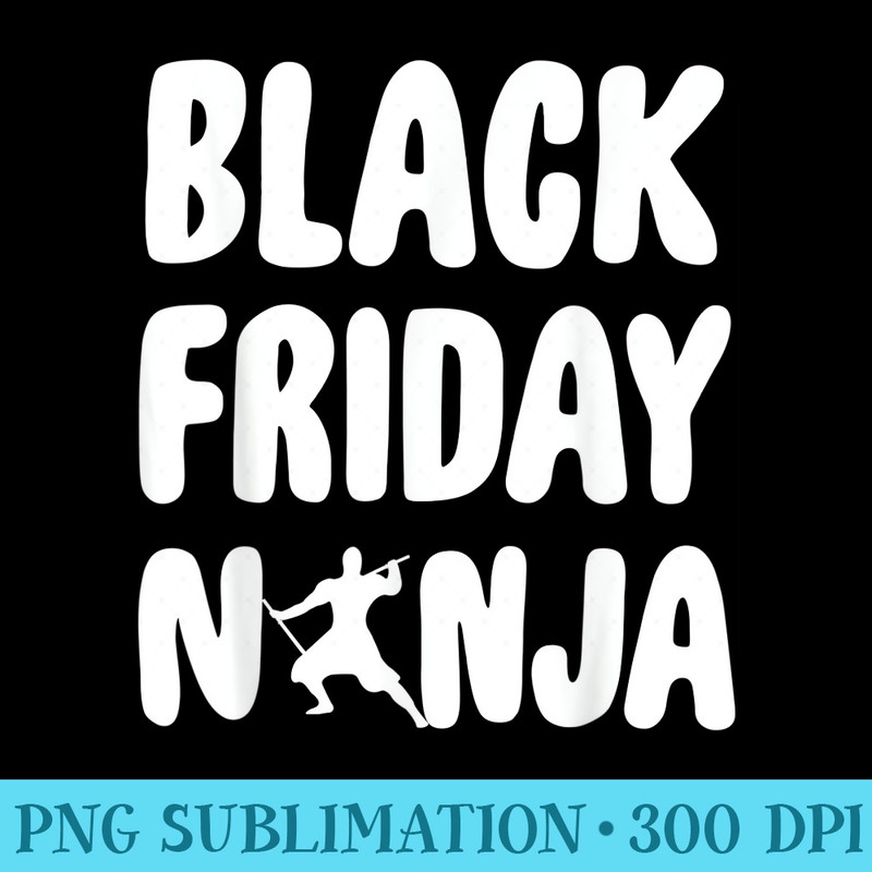 Black Friday Shopping Ninja T Funny Shopper - Shirt Clipart Free PNG - Bold & Eye-catching