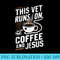 This Vet Runs on Coffee and Jesus - PNG Download Gallery - Add a Festive Touch to Every Day