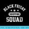 Holiday Shopping Black Friday Shopping Squad Funny Christmas - Download High Resolution PNG - Enhance Your Apparel with Stunning Detail
