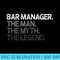 Bar Manager The Man Myth Legend - Printable PNG Images - Spice Up Your Sublimation Projects
