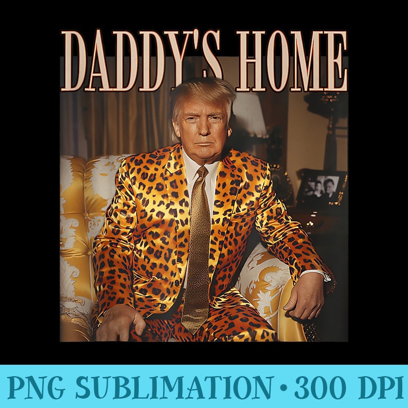 Daddys Home Trump Trump 2024 Leopard Funny MAGA - Shirt Vector Illustration - Bring Your Designs to Life