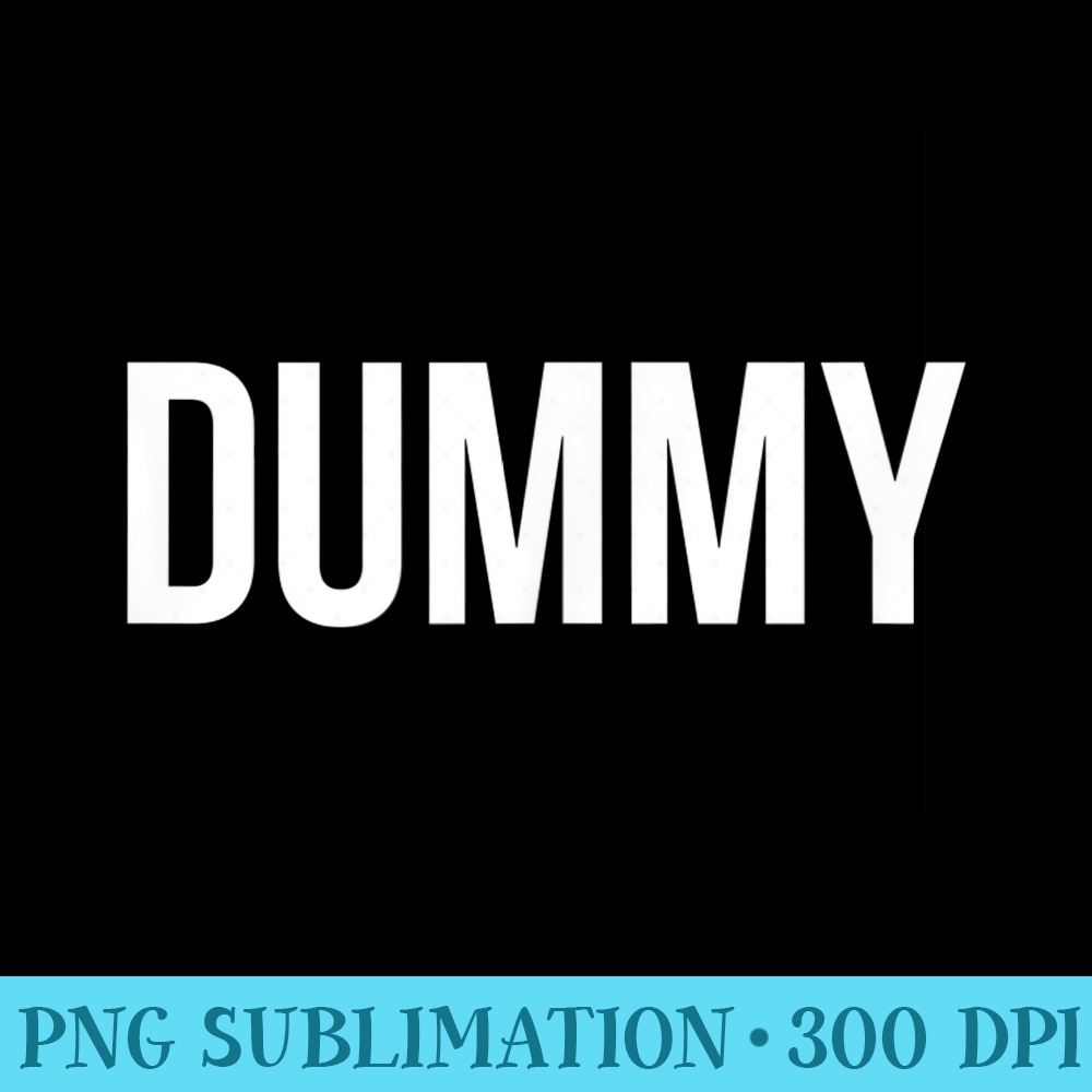 Dummy - Printable PNG Graphics - Lifetime Access To Purchased Files