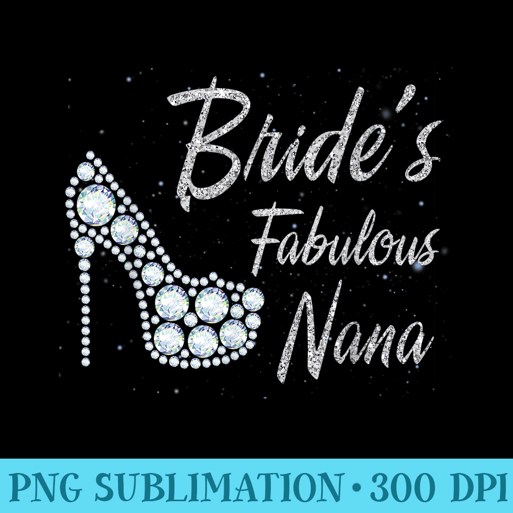 Brides Fabulous Nana, Nana Of The Bride - High Quality PNG Download - Capture Imagination with Every Detail