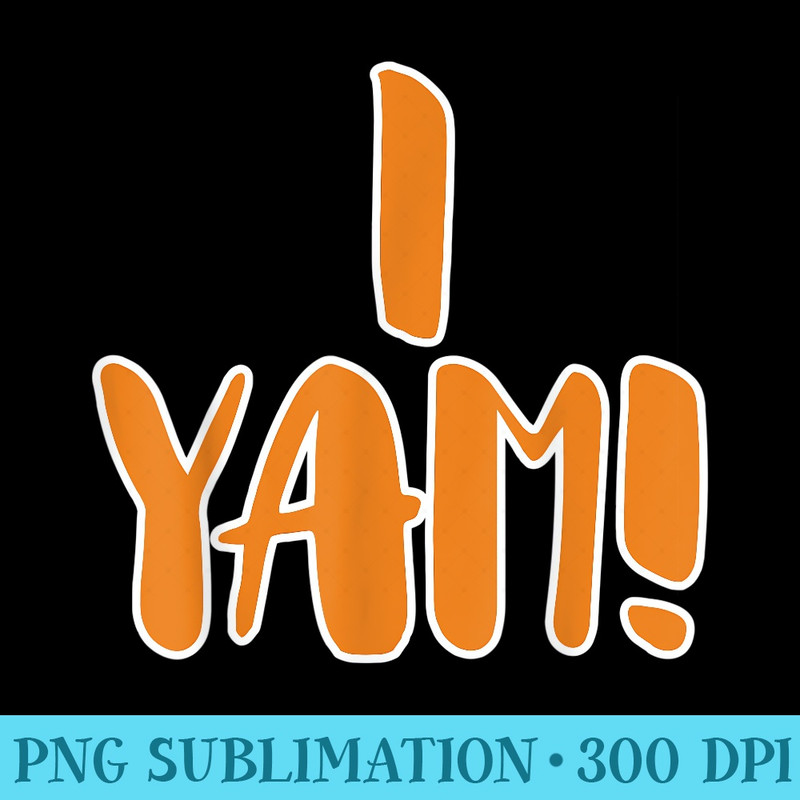 I Yam  Cute Potato Couples Matching - PNG Download - Unleash Your Creativity