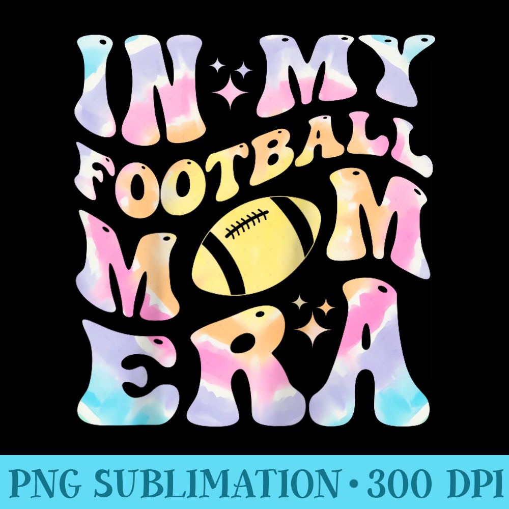 In My Football Mom Era Tie Dye Groovy Funny Raglan Baseball - Shirt Graphics for Download - Instant Access To Downloadable Files