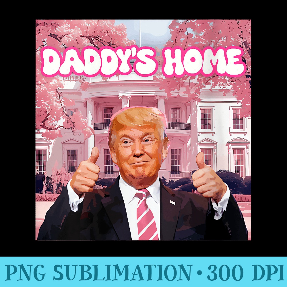 Womens Daddys Home Real Donald Pink Preppy Edgy Good Man Trump - PNG Download Resource - Fashionable and Fearless