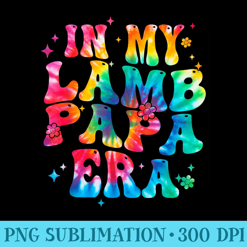 In my Lamb Papa Era Tie dye Funny Lamb Fathers day - PNG Transparent Background Download - Capture Imagination with Every Detail