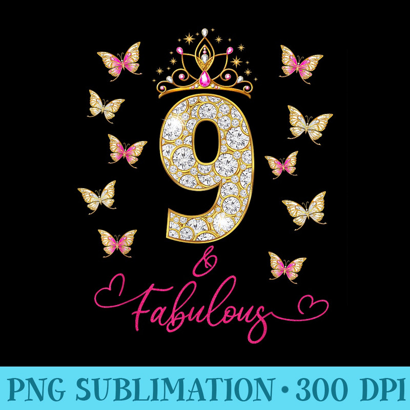 9 And Fabulous, 9 Years Old Girls, 9th Birthday - High Quality PNG Download - Premium Quality PNG Artwork