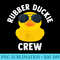 Rubber Duckie Crew Funny Rubber Duck - Sublimation backgrounds PNG - Fashionable and Fearless