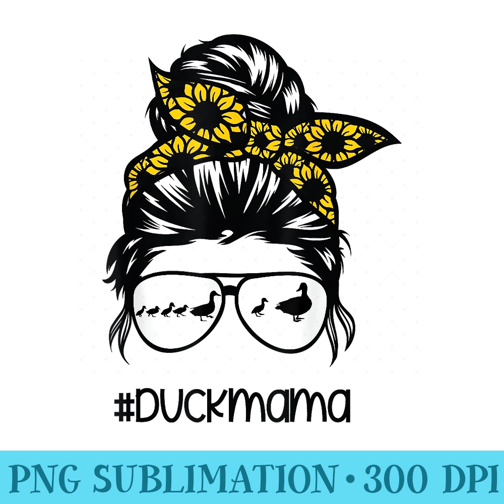 duck mama Messy Bun Sunflower, duck mom messy bun sunflower - PNG Download Illustration - Unlock Vibrant Sublimation Designs