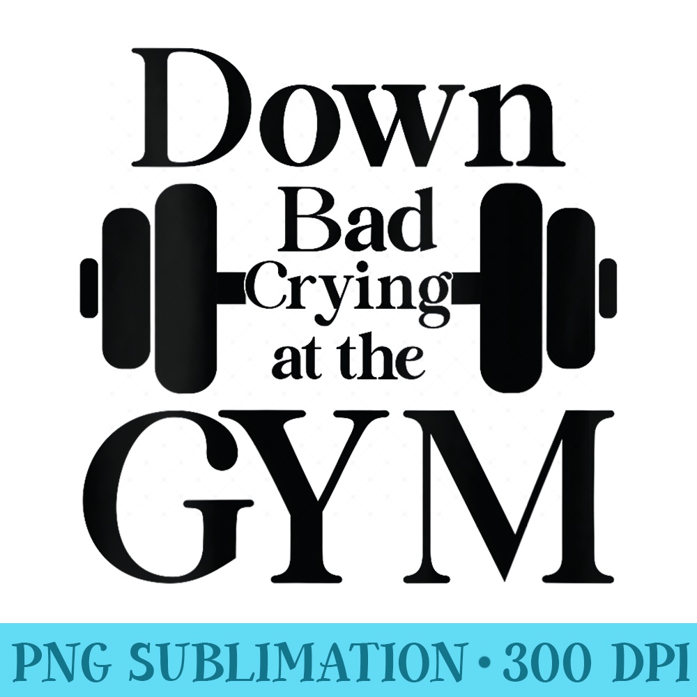Womens Down Bad Crying At The Gym - PNG Download Icon - Defying the Norms