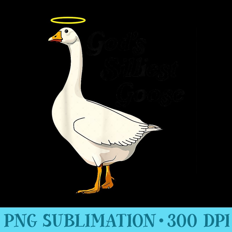 Gods Silliest Goose Funny Duck Lovers - Shirt Vector Art - Unlock Vibrant Sublimation Designs