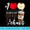 100 Days Of Coffee Chaos, 100th Day School Teacher - Download Transparent PNG Images - Perfect for Sublimation Mastery