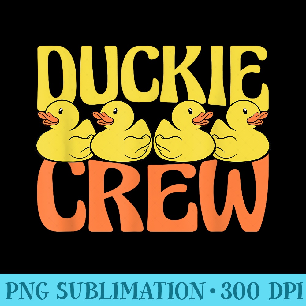 Rubber Duckie Crew Duckling Yellow Rubber Duck Rubber Ducky - PNG Sublimation - Capture Imagination with Every Detail