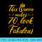 This Queen makes 70 look Fabulous 70th Birthday - PNG Download Database - Boost Your Success with this Inspirational PNG Download