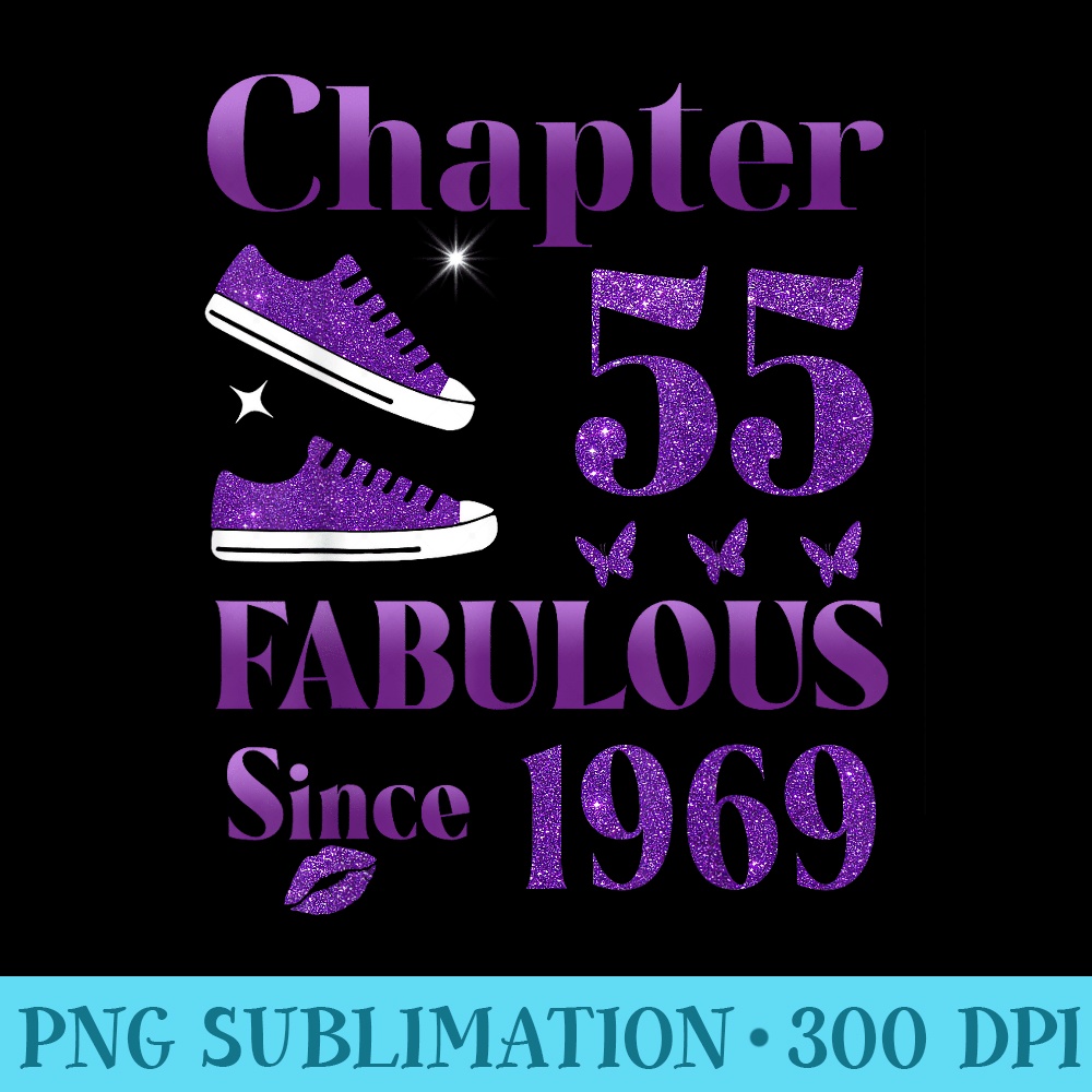 Chapter 55 fabulous since 1969 Funny 55th Birthday - High Resolution PNG Download - Bring Your Designs to Life