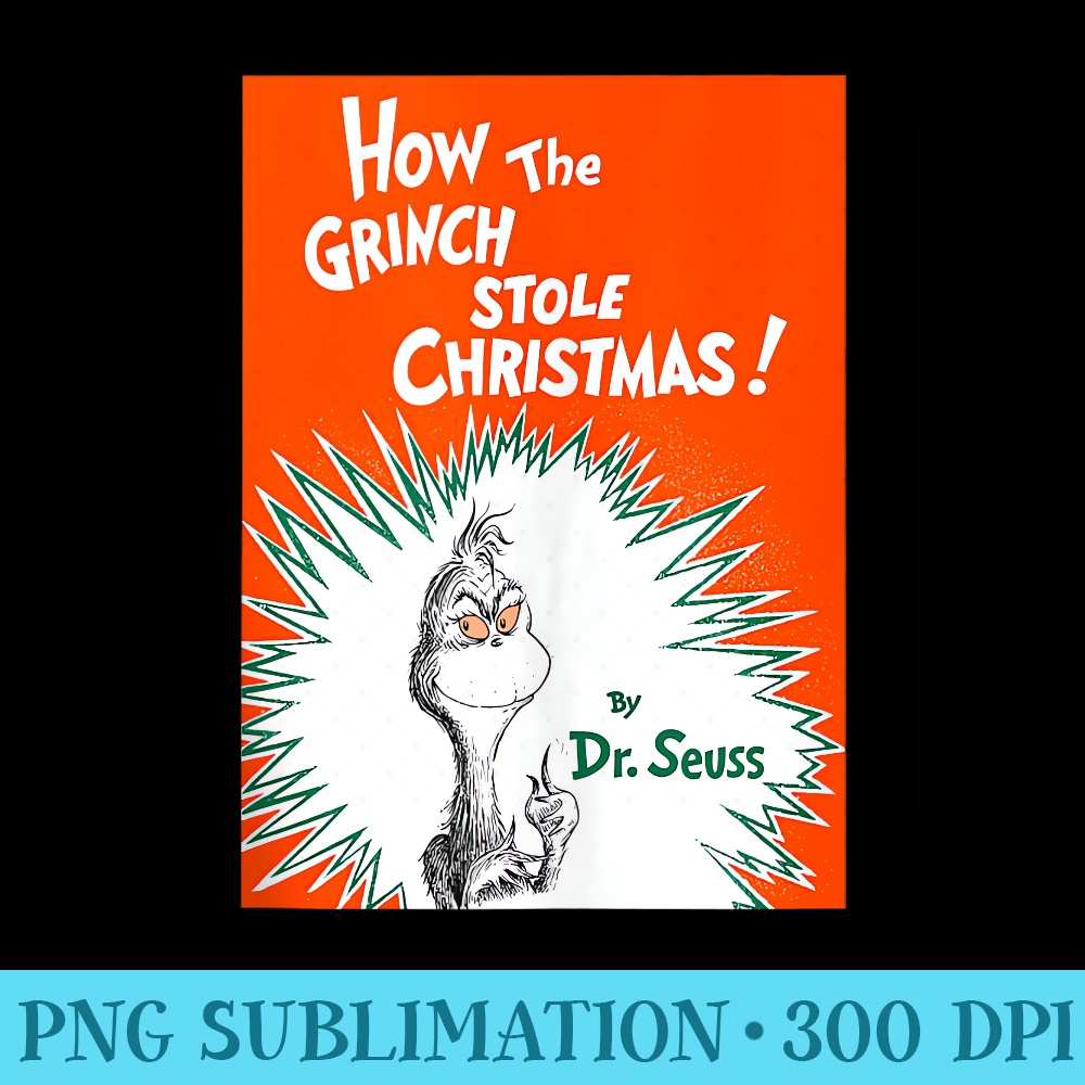 Dr. Seuss How the Grinch Stole Christmas Book Cover - Download PNG images - Unique And Exclusive Designs