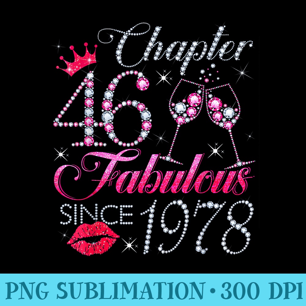 Chapter 46 Fabulous Since 1978 46th Birthday For Women - PNG File Download - Stunning Sublimation Graphics