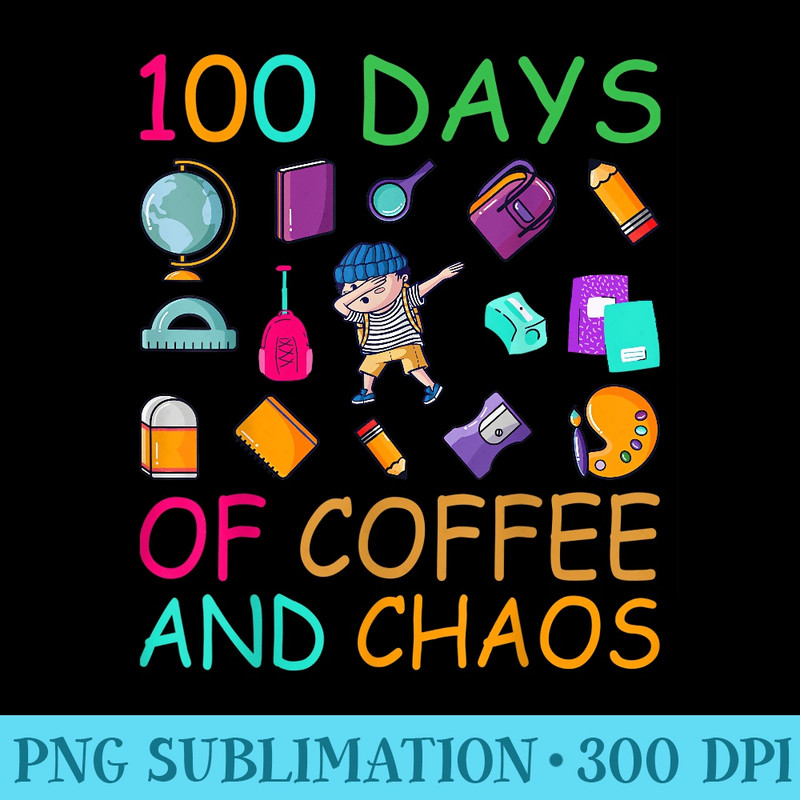 100 Days Of Coffee Chaos Teacher Happy 100 Days Of School - Fashionable Shirt Design - Perfect for Sublimation Mastery