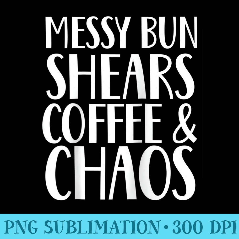 Bun shears coffee chaos hairstylist hairdresser funny hair Raglan Baseball - Unique PNG Artwork - Lifetime Access To Purchased Files