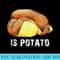 Is Potato, Cute potato is cute - Download High Resolution PNG - Defying the Norms