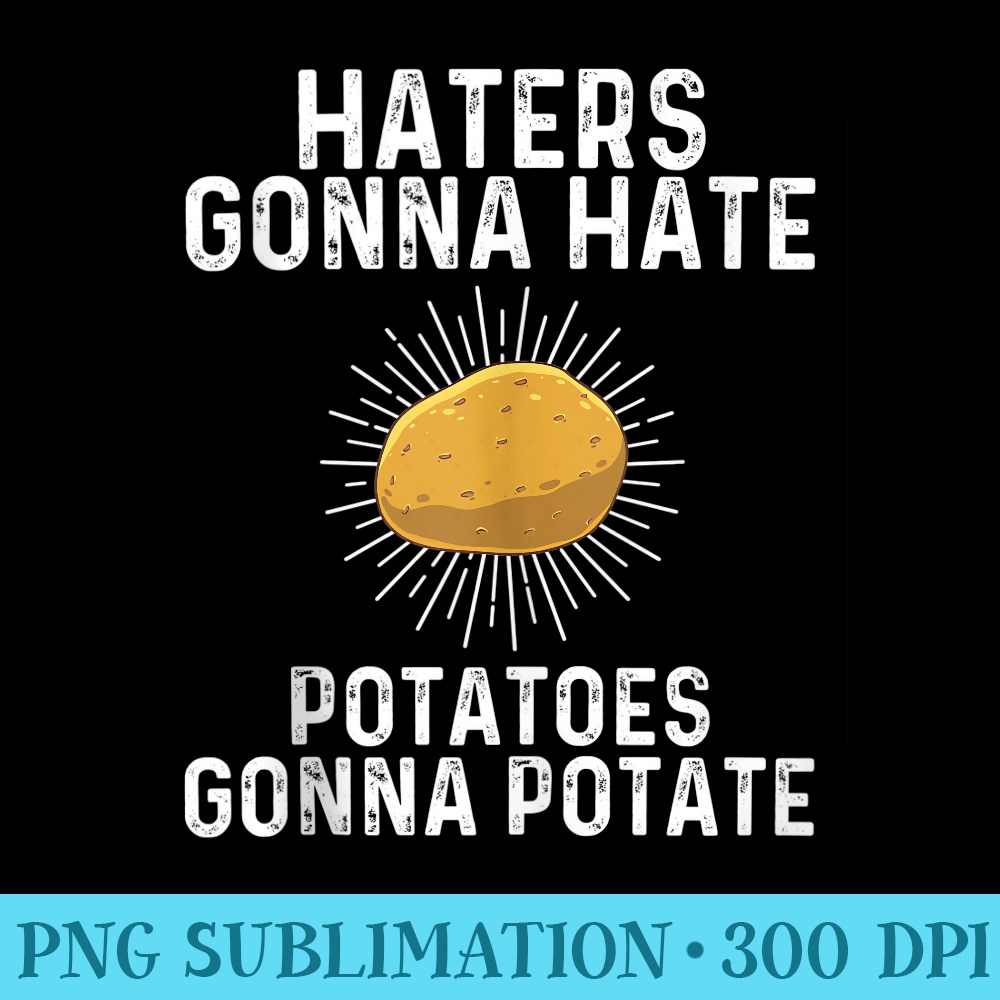Funny Potato For Cute Potato Tater Spud Lover - High Quality PNG Files - Instantly Transform Your Sublimation Projects
