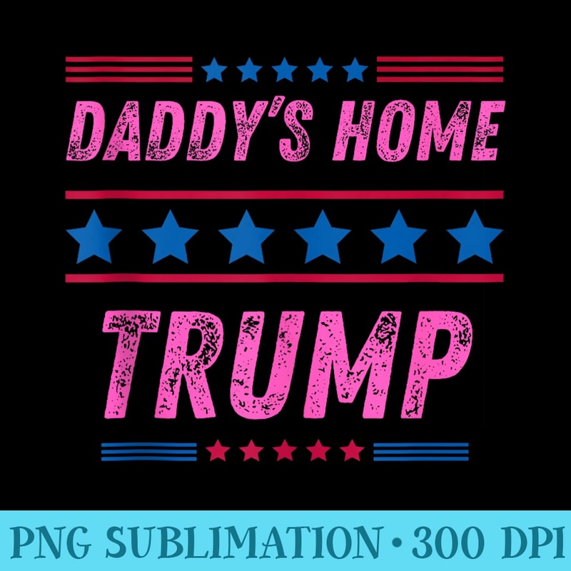 Funny Taking America Back, Daddys Home Trump Pink 2024 - Shirt Artwork Download - Quick And Seamless Download Process