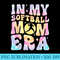 In My Softball Mom Era Tie Dye Groovy Funny - High Resolution PNG Download - Limited Edition And Exclusive Designs