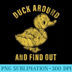 duck around and find out funny animal lover - unique sublimation patterns
