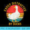 Duck Retro Vintage Easily Distracted By Ducks - Fashionable Shirt Design - Eco Friendly And Sustainable Digital Products