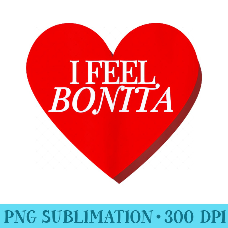 I Feel Bonita - PNG Download Transparent Background - Perfect for Creative Projects