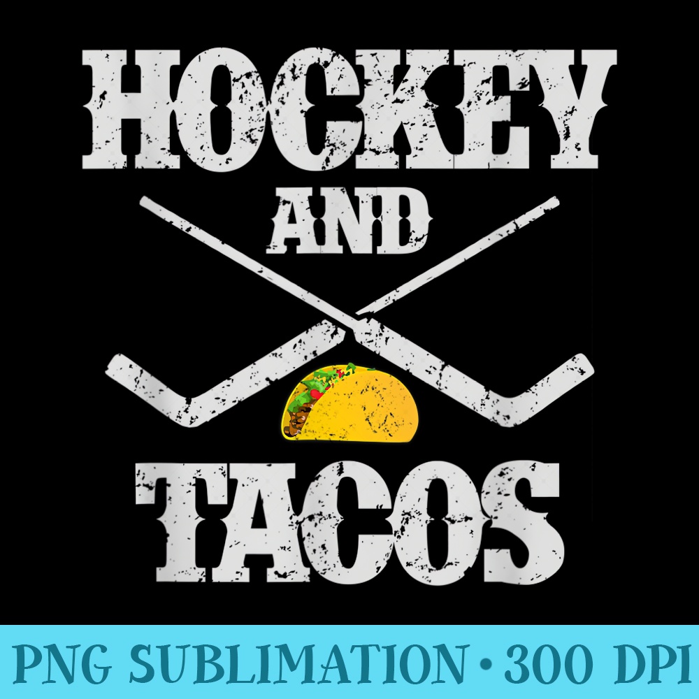 Hockey and Tacos Funny Sports - Download PNG Files - Bold & Eye-catching