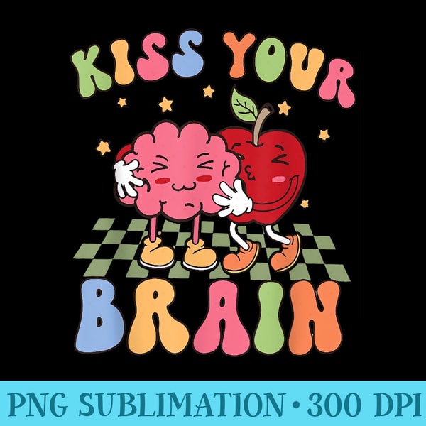 Kiss Your Brain Sped Teacher Appreciation Back To School - PNG Graphics Download - Trendsetting And Modern Collections