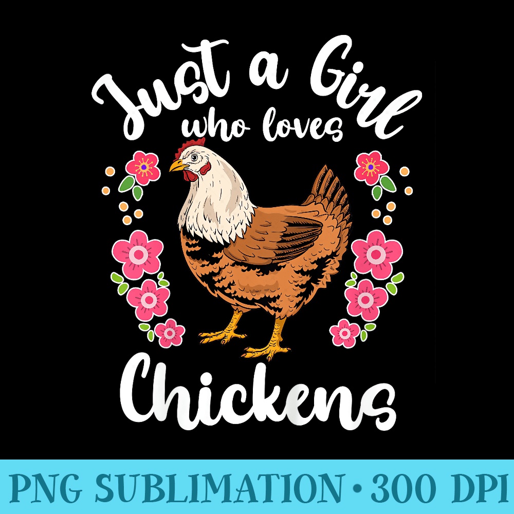 Chicken Just a Girl Who Loves Chickens - Shirt Artwork Download - Fashionable and Fearless
