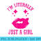 Im Literally Just A Girl - Download Shirt PNG - Add a Festive Touch to Every Day
