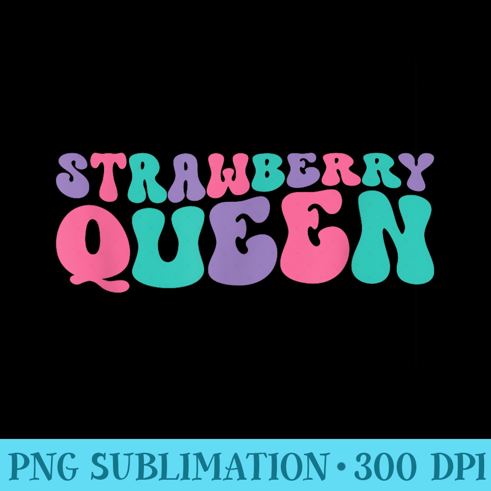 Strawberry Queen Womens Strawberries Retro Vintage Groovy - Download PNG Pictures - Instantly Transform Your Sublimation Projects