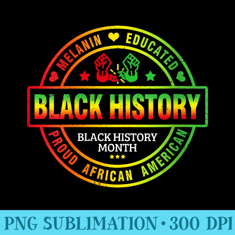 Black History Educated Fists African Flag Melanin BHM Pride - Shirt Template Transparent - Easy-To-Print And User-Friendly Designs