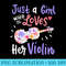 Violin Violinist Just A Girl Who Loves Her Violin - PNG file download - Eco Friendly And Sustainable Digital Products