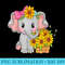 Elephant Sunflower Cute Elephant Lover Hippie Sunshine - PNG File Download - Perfect for Sublimation Mastery